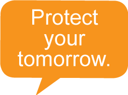 Protect your tomorrow.